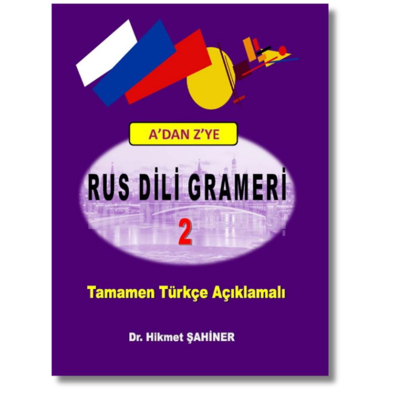 RUS DİLİ GRAMERİ A'DAN Z'YE (2 KİTAP) 3 Rus Dili Grameri A'dan Z'ye 2 kapak görseli. Tamamen Türkçe anlatımlı Rusça dilbilgisi referans kaynağı.