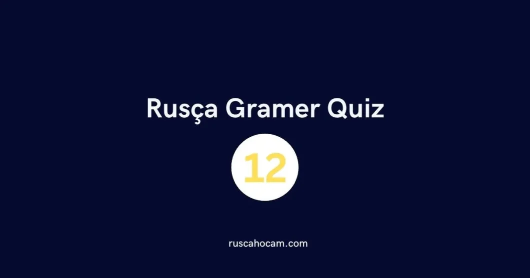 Rusça Gramer Quiz 12 - Orta Seviye Dilbilgisi Testi