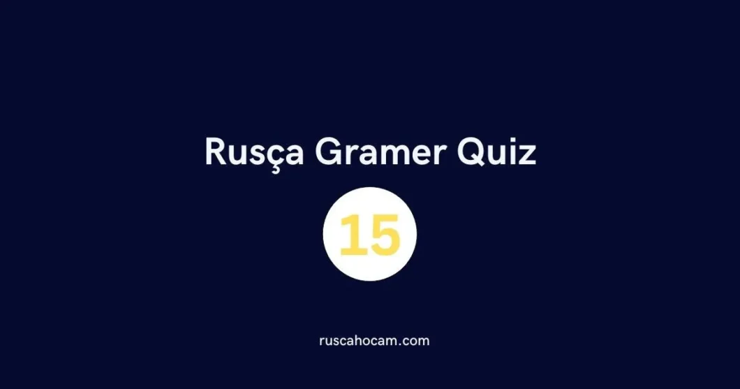 Rusça Gramer Quiz 15 - Orta Seviye Dilbilgisi Testi