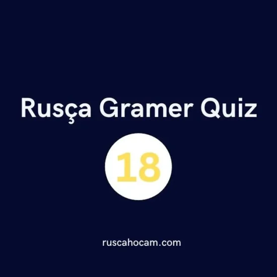 Rusça Gramer Quiz 18 - Orta Seviye Dilbilgisi Testi