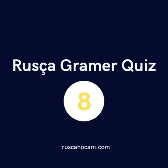 Rusça Gramer Quiz 8 - Orta Seviye Dilbilgisi Testi