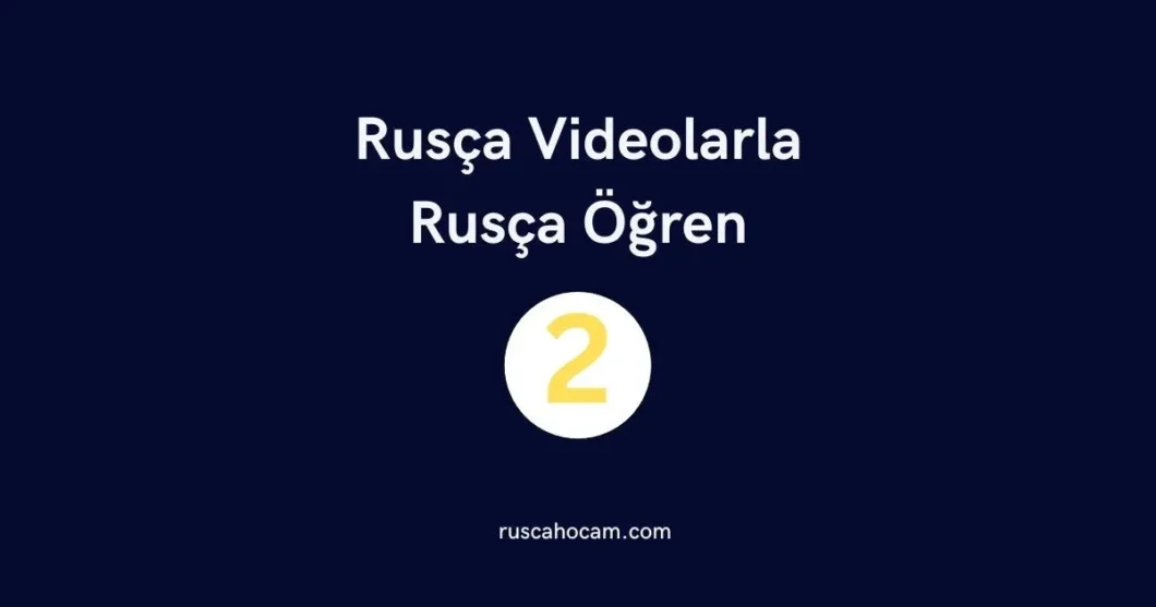 Rusça Öğrenin Rusça Videolarla 2