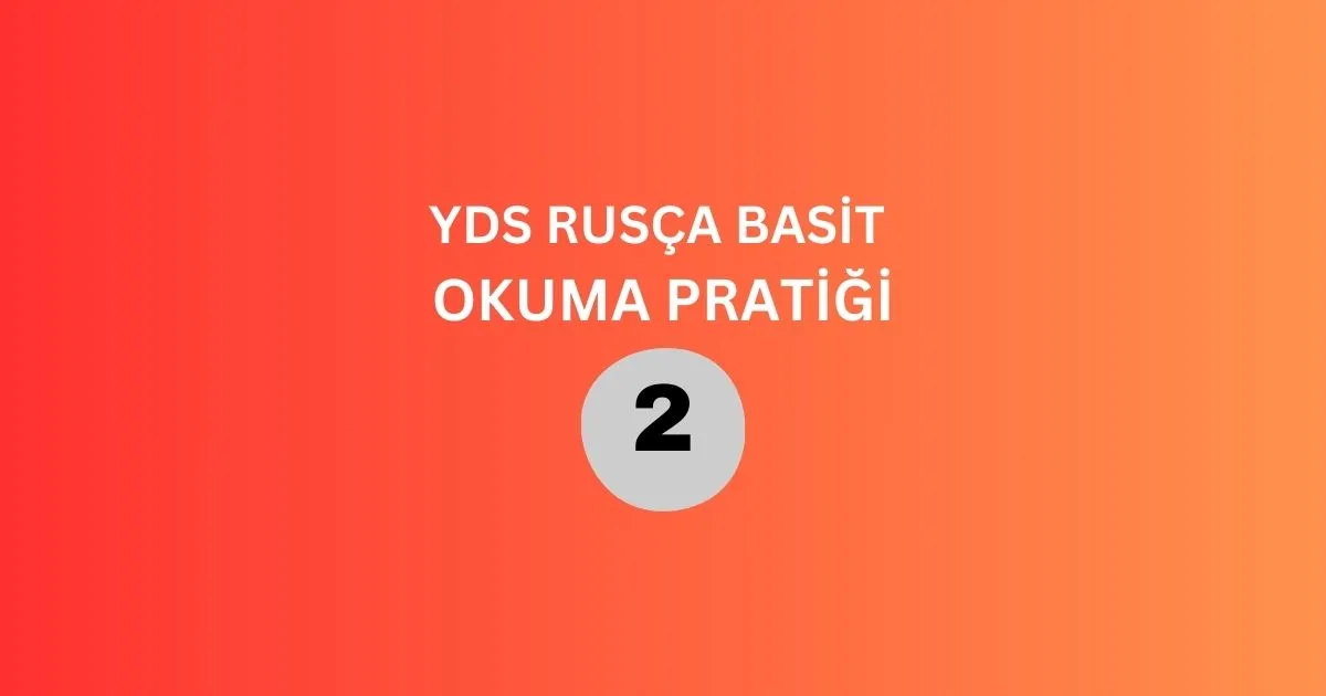 yds rusça basit okuma pratiği 2