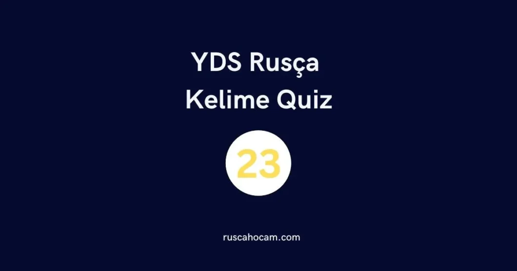 yds-rusca-kelime-quiz-23